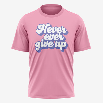 Never Give Up – T-Shirt