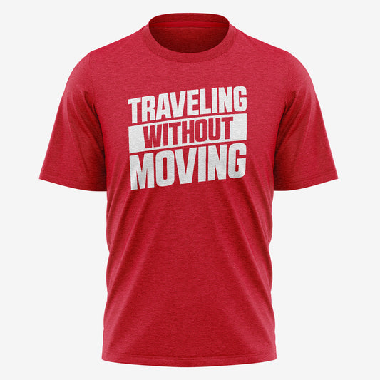 Traveling Without Moving– T-Shirt